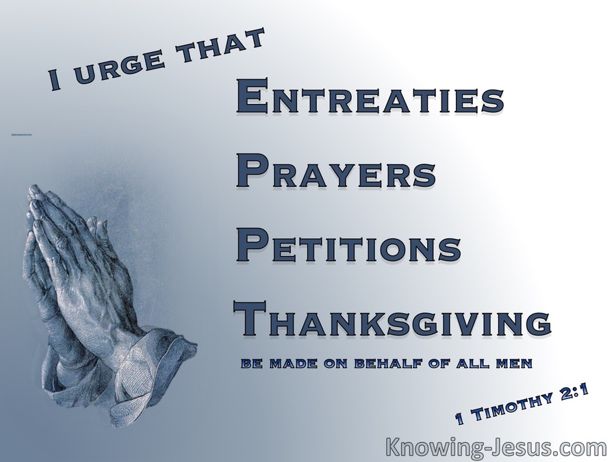 1 Timothy 2:1 Entreaties, Prayers, Petitions Thanksgiving (blue)